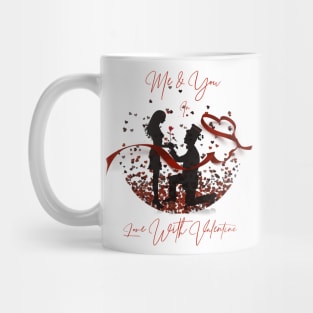 Cute valentines day gift tees Me and you in love with valentine t shirt Mug